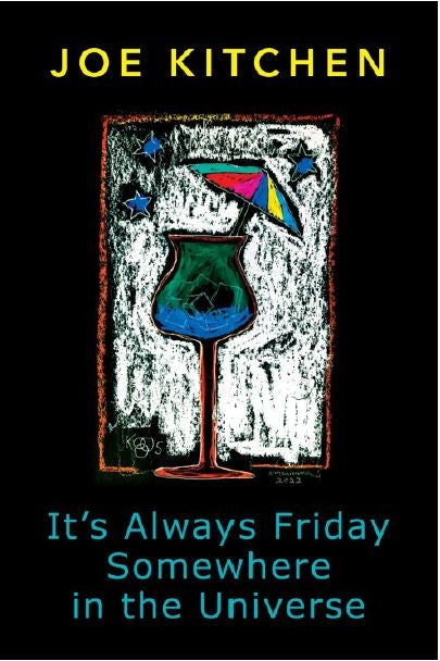 It's Always Friday Somewhere in the Universe