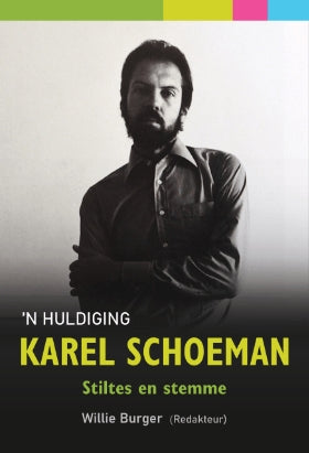 Karel Schoeman - Stiltes en stemme,