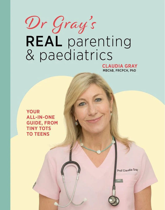Dr Gray s Real Parenting & Paediatrics
