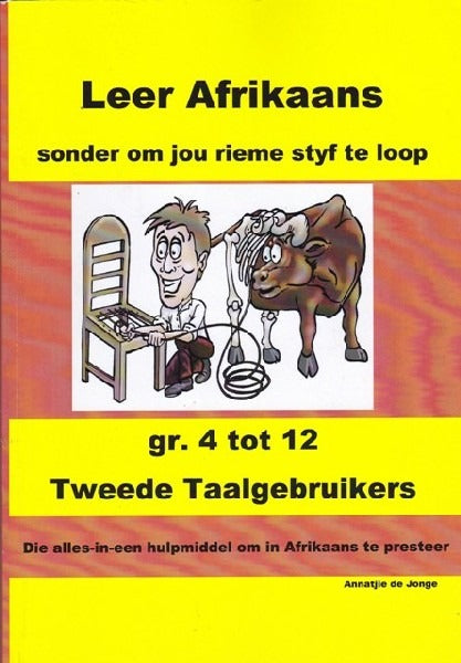 Leer Afrikaans sonder om jou rieme styf te loop EAT Graad 4 tot 12